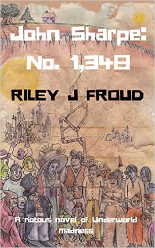 HUMOUR: John Sharpe: No. 1,348 (Underworld) by Riley J Froud